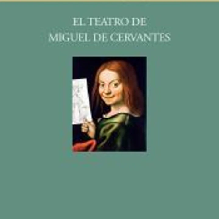 El teatro de Miguel de Cervantes 1