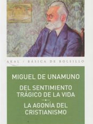 Del sentimiento trágico de la vida // La agonía del cristianismo