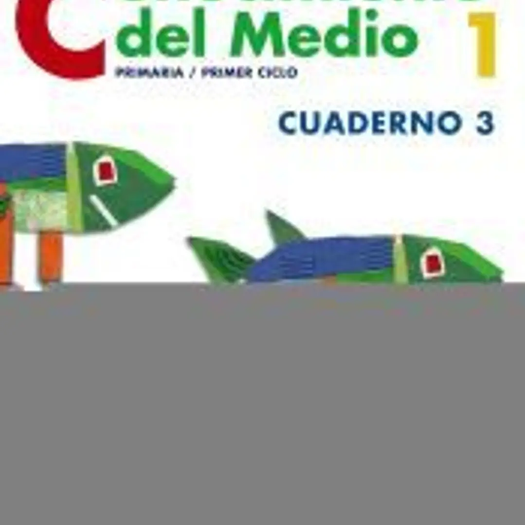 Conocimiento del Medio 1. Cuaderno 3. 1