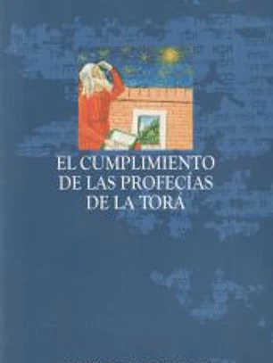 CUMPLIMIENTO DE LAS PROFECÍAS DE LA TORÁ, EL
