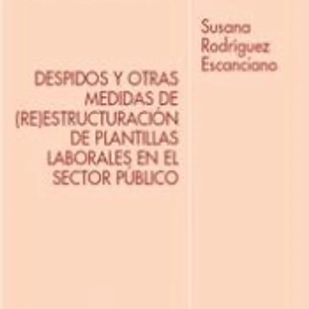 Despidos y otras medidas de (re)estructuración de plantillas laborales en el sector público 1