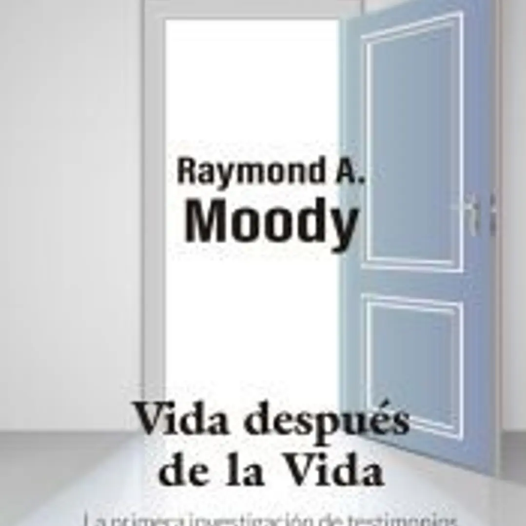 Vida después de la vida: La primera investigación de testimonios reales sobre Experiencias Cercanas a la Muerte (ECM) 1