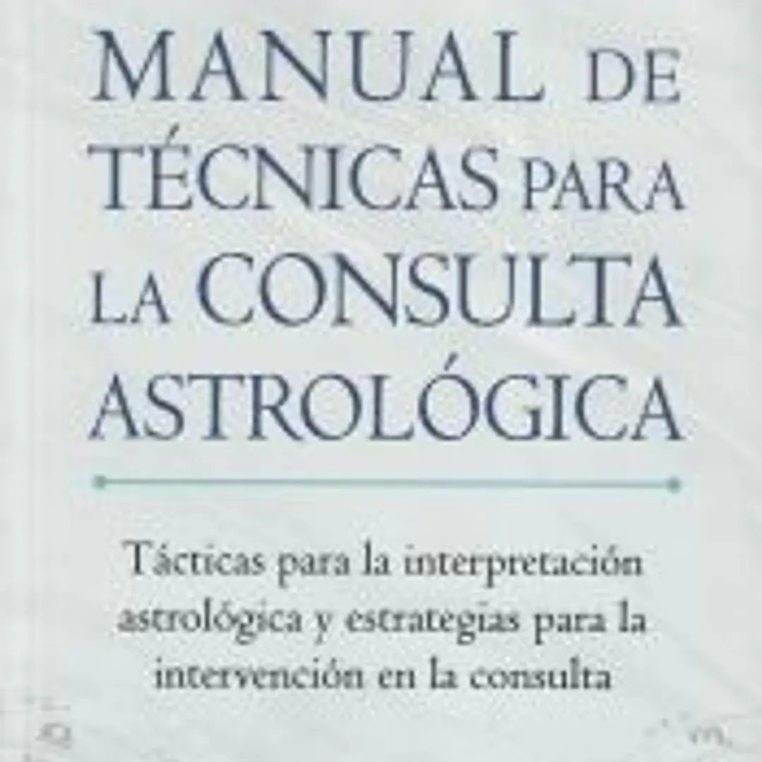 Manual de Técnicas para la consulta Astrológica 1