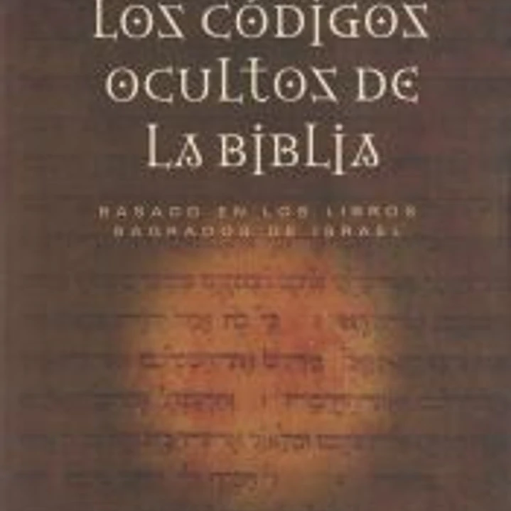 CÓDIGOS OCULTOS DE LA BIBLIA, LOS 1