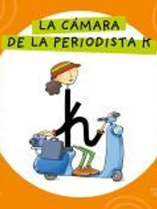 Letra a Letra Letrilandia - La cámara de la periodista K