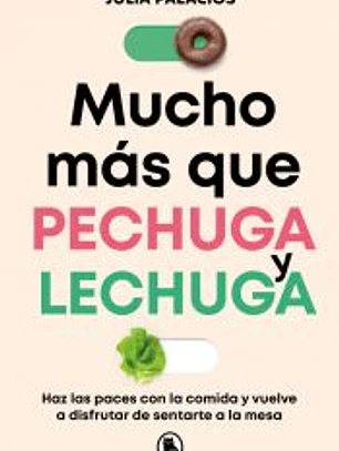Mucho más que pechuga y lechuga