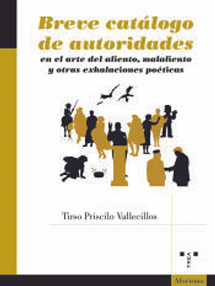 Breve catálogo de autoridades en el arte del aliento, el malaliento y otras exhalaciones poéticas