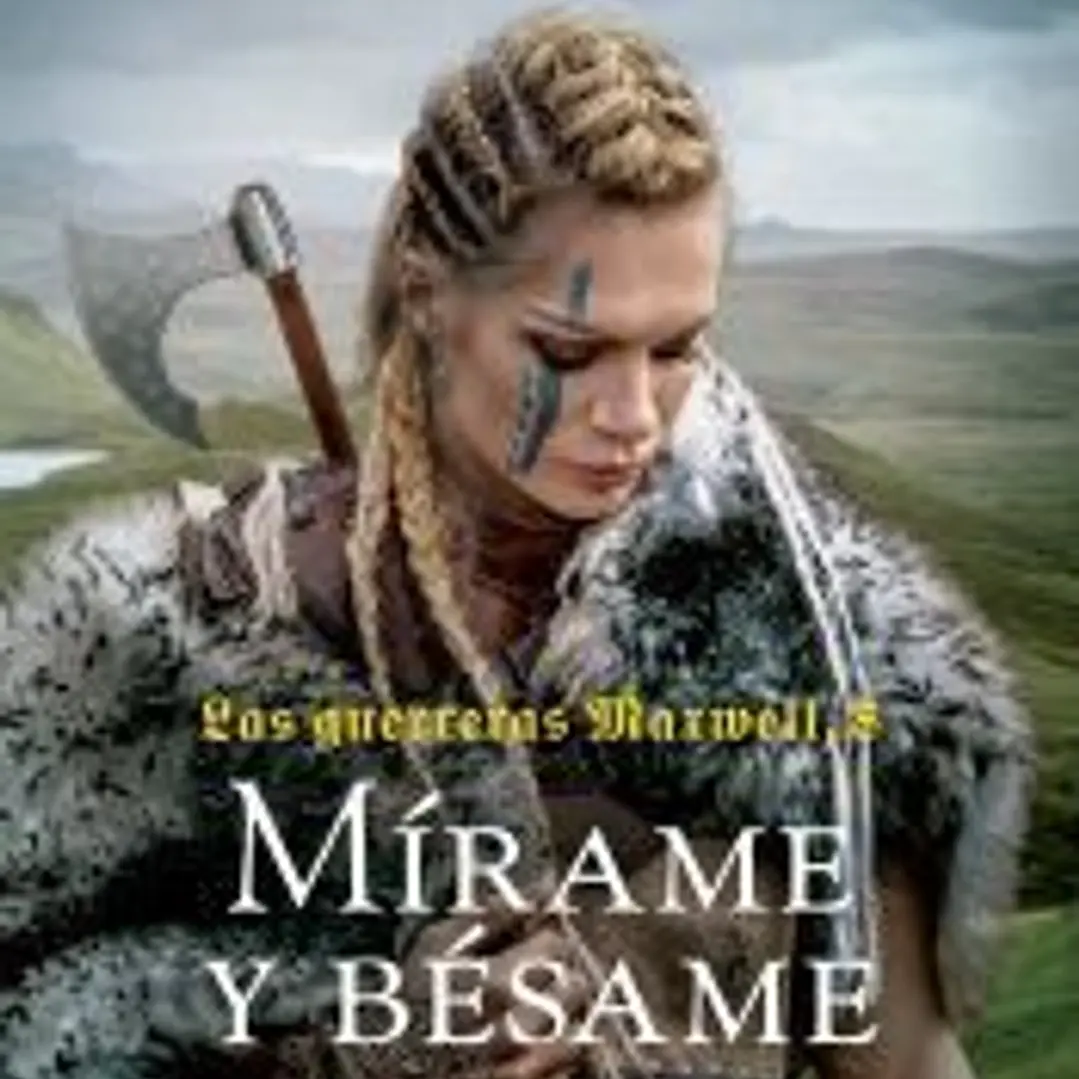 Las guerreras Maxwell, 8. Mírame y bésame 1
