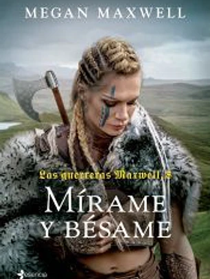 Las guerreras Maxwell, 8. Mírame y bésame