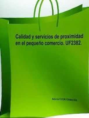 Calidad y servicios de proximidad en el pequeño comercio UF2382