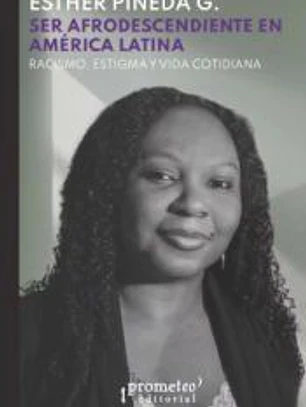 SER AFRODESCENDIENTE EN AMERICA LATINA