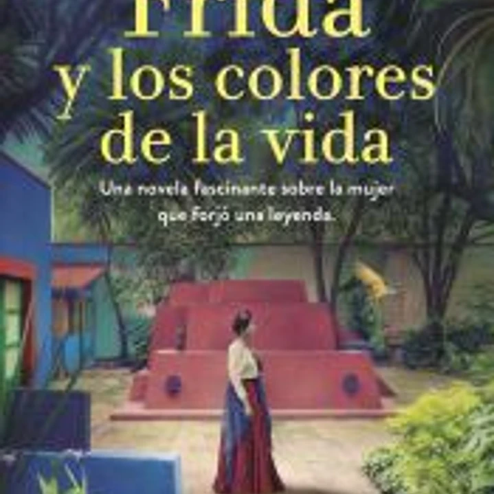 Frida y los colores de la vida 1
