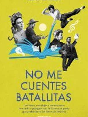 No me cuentes batallitas
