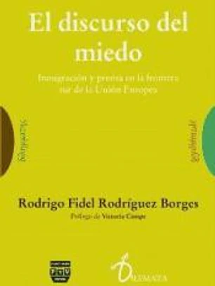 EL DISCURSO DEL MIEDO: Inmigración y prensa en la frontera sur de la Unión Europea