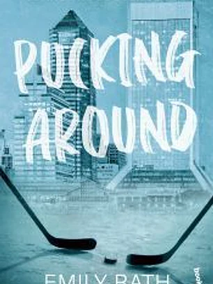 Pucking Around. El amor no es cosa de dos (Serie Pucking, 1)