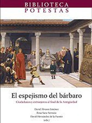 El espejismo del bárbaro. Ciudadanos y extranjeros al final de la Antigüedad