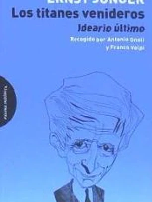 LOS TITANES VENIDEROS: IDEARIO ULTIMO