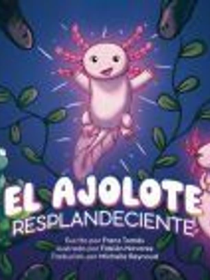 El Ajolote Resplandeciente