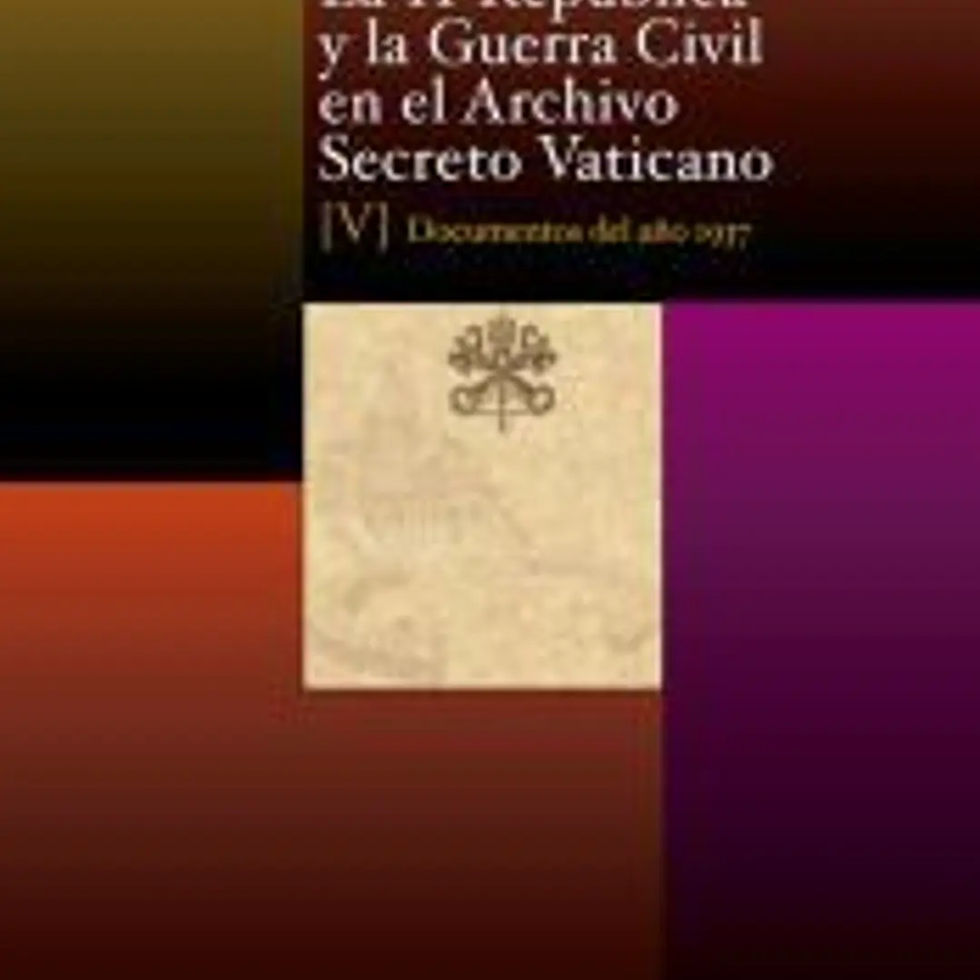 La II República y la Guerra Civil en el Archivo Secreto Vaticano, V: Documentos del año 1937 1
