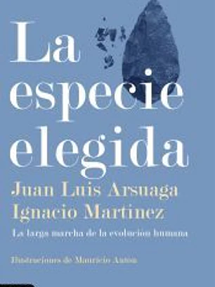 La especie elegida: La larga marcha de la evolución humana