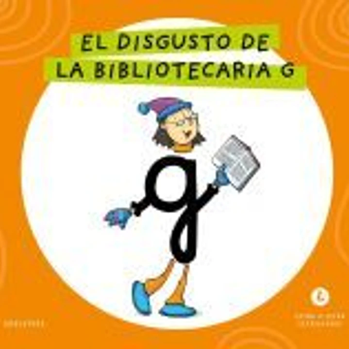 Letra a Letra Letrilandia - El disgusto de la bibliotecaria G 1