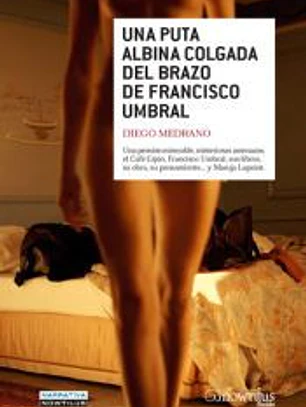 Una puta albina colgada del brazo de Francisco Umbral