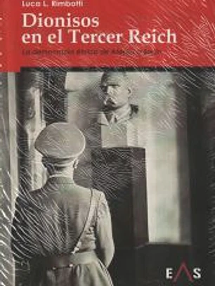 DIONISOS EN EL TERCER REICH: LA DEMOCRACIA ÉTNICA DE ATENAS A BERLÍN