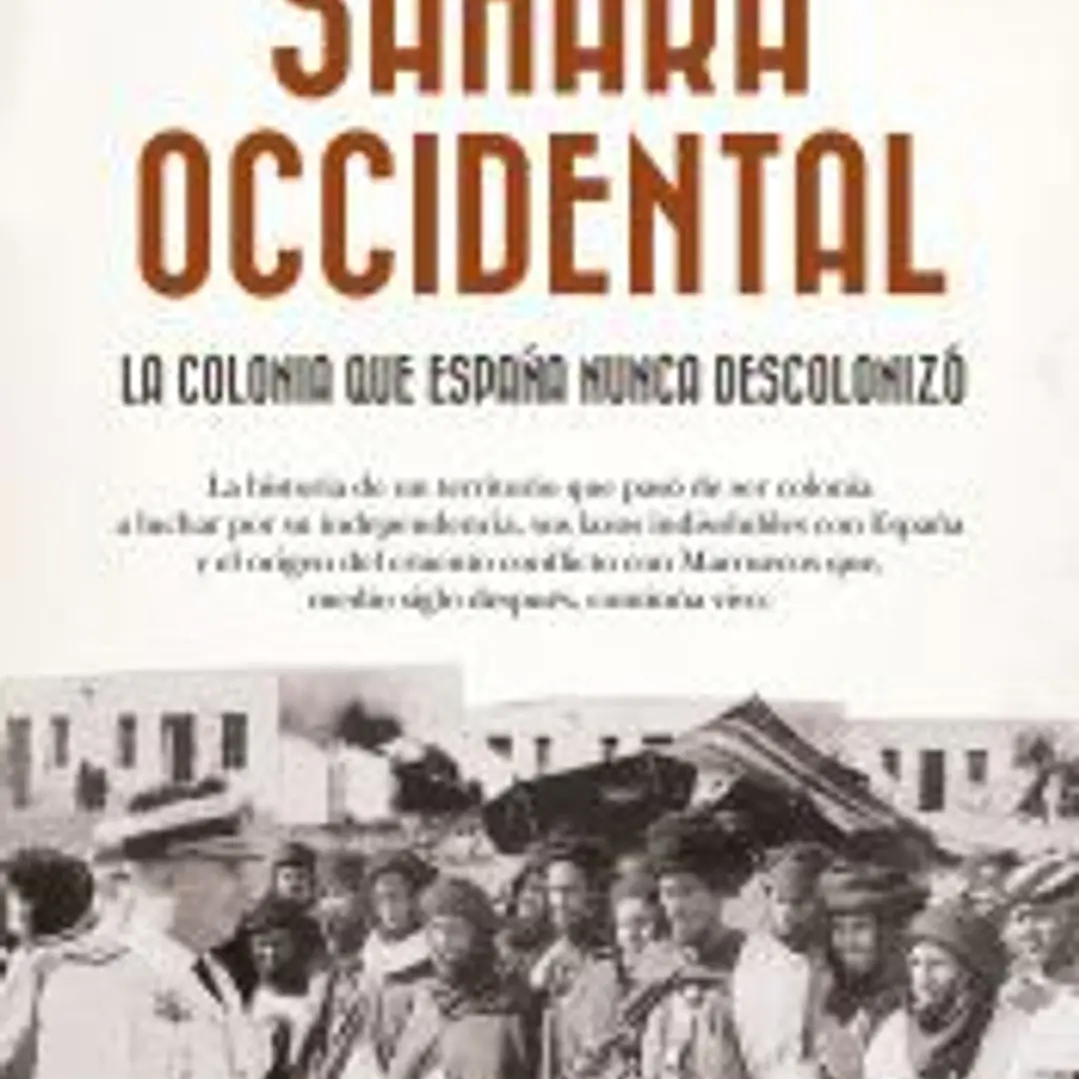 Sáhara Occidental, la colonia que España nunca descolonizó 1