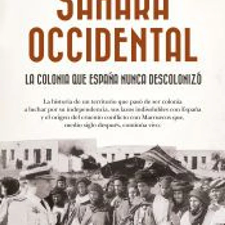 Sáhara Occidental, la colonia que España nunca descolonizó 1
