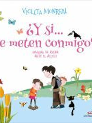 ¿Y si...se meten conmigo?