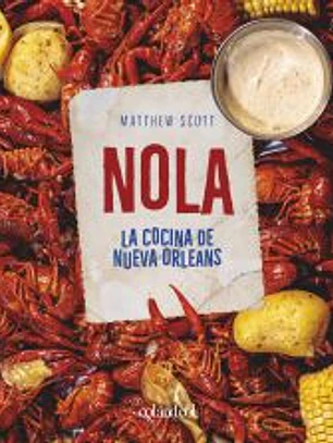 NOLA. La cocina de Nueva Orleans