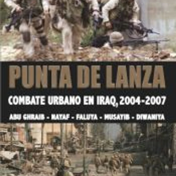 Punta de Lanza: Combate urbano en Iraq, 2004-2007 1