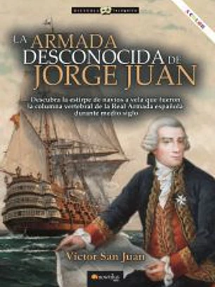 La armada desconocida de Jorge Juan NUEVA EDICIÓN COLOR