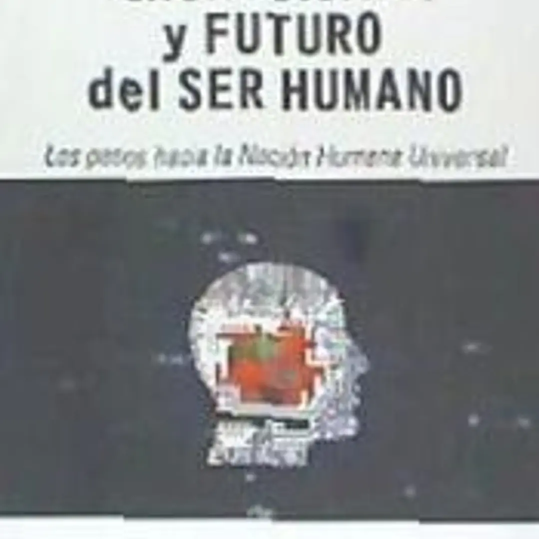 Encrucijada y futuro del ser humano: Los pasos hacia la nación humana universal 1