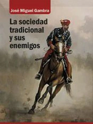 La sociedad tradicional y sus enemigos