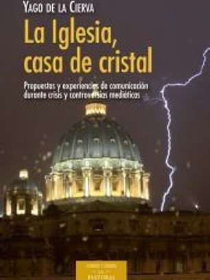 La Iglesia, casa de cristal: propuestas y experiencias de comunicación durante crisis y controversias mediáticas