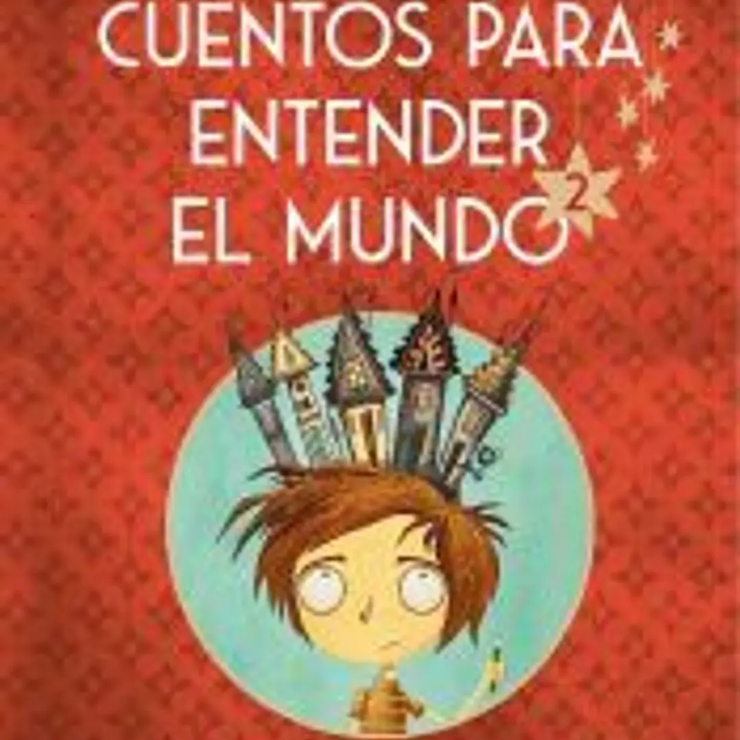 Cuentos para entender el mundo 2 1