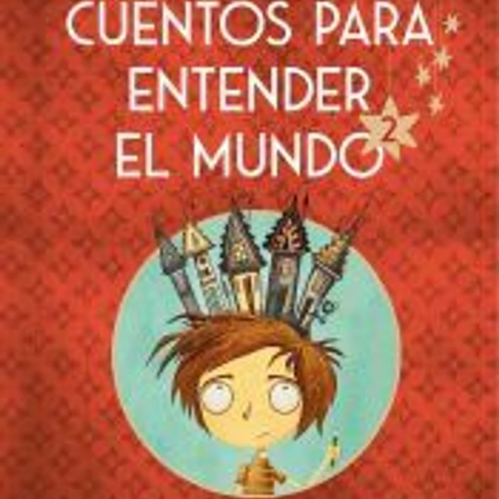 Cuentos para entender el mundo 2 1
