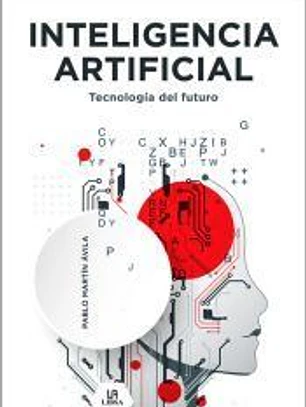 Inteligencia Artificial: Tecnología del Futuro