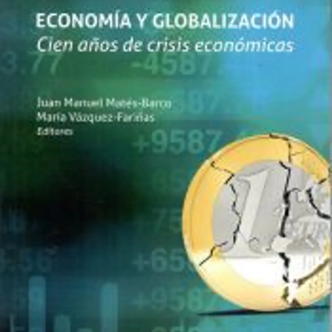 Economía y globalización. Cien años de crisis económicas 1