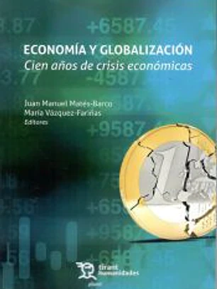 Economía y globalización. Cien años de crisis económicas