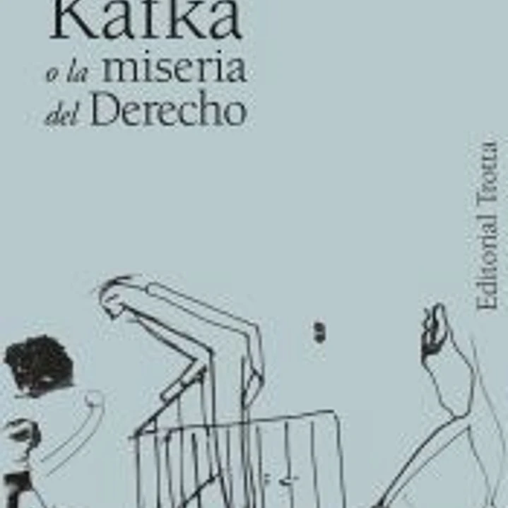Kafka o la miseria del derecho 1