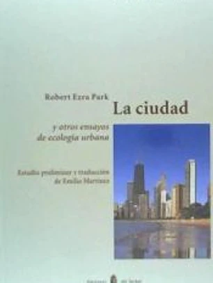 La ciudad y otros ensayos de ecología urbana