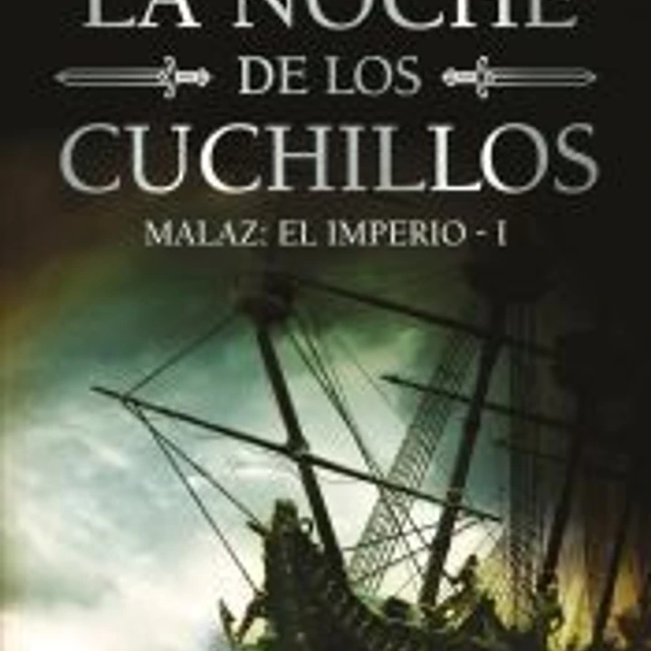 La noche de los cuchillos (Malaz: El Imperio 1) 1