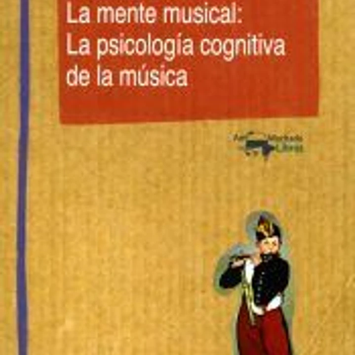 La mente musical: la psicología cognitiva de la música 1