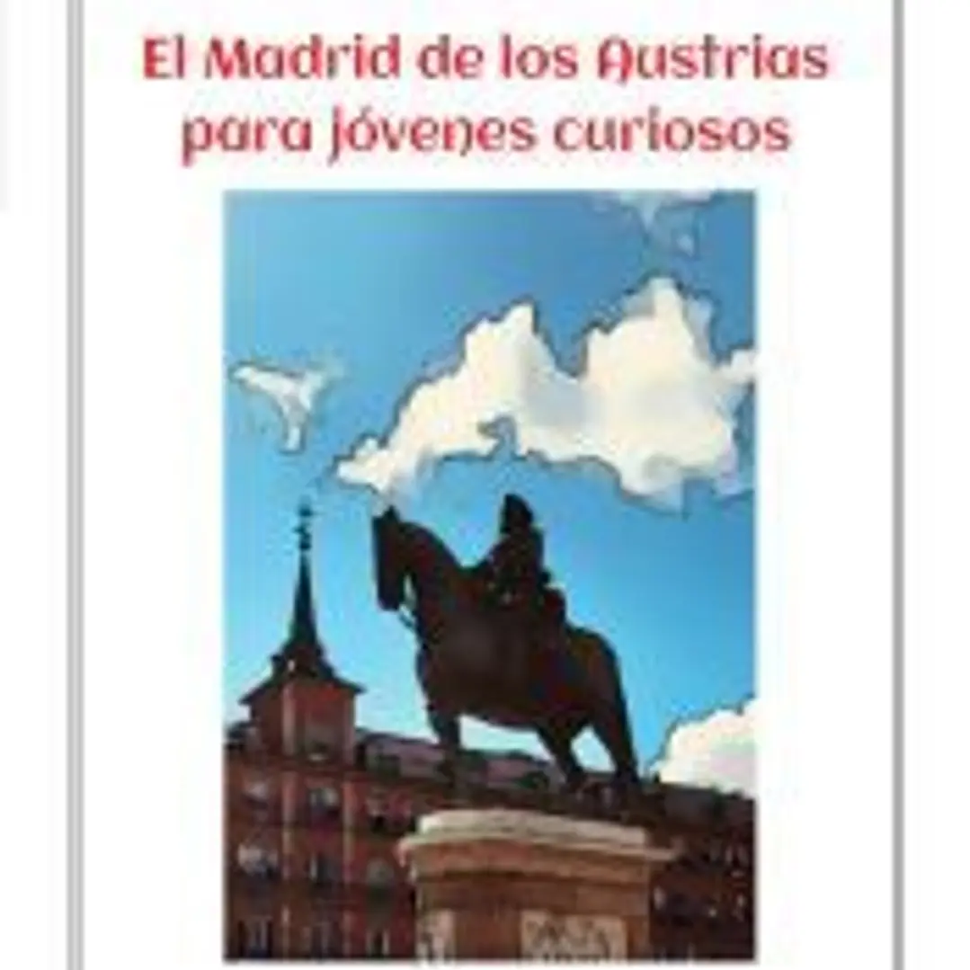 El Madrid de los Austrias para jóvenes curiosos 1