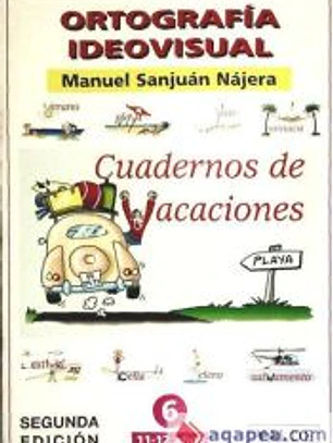 Ortografía ideovisual. Cuadernos de vacaciones. Nivel 6