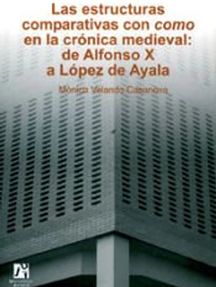 Las estructuras comparativas con como en la crónica medieval: de Alfonso X a López de Ayala