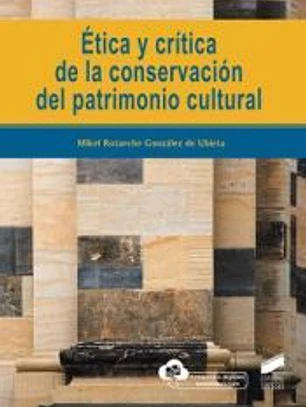 Ética y crítica de la conservación del patrimonio cultural