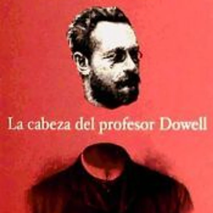 La cabeza del profesor Dowell 1